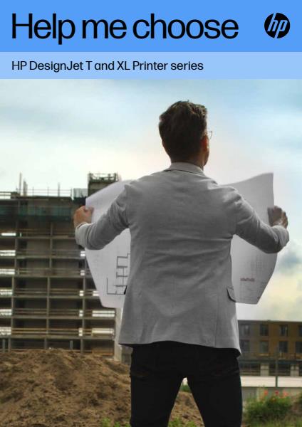 Help Me Choose: DesignJet T and XL Printer Series